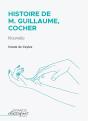 Histoire De M. Guillaume, Cocher : Nouvelle - Preview