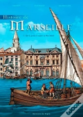 Histoire De Marseille Tome 1 ; De La Grotte Cosquer Au Roi Soleil