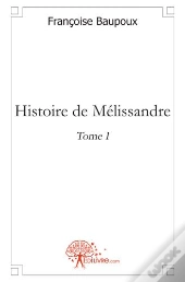 Histoire De Mélissandre T.1