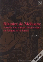 Histoire De Melusine Fortune D'Un Roman Chevaleresque En Pologne