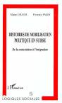 Histoire De Mobilisation Politique En Suisse ; De La Contestation À L'Intégration - Preview