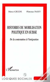 Histoire De Mobilisation Politique En Suisse ; De La Contestation À L'Intégration
