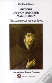 Histoire De Mon Bonheur Malheureux ; Tout Commenca Par Une Larme