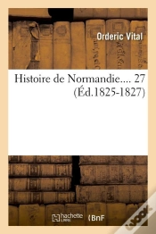 Capa do artigo Histoire De Normandie Tome 27 ; Édition 1825-1827