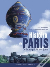 Histoire De Paris ; De L'Antiquité À Nos Jours