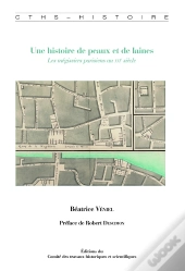 Histoire De Peaux Et De Laines ; Les Mégissiers Parisiens Au Xvi Siècle