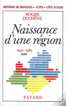 Capa do artigo Histoire De Provence-Alpes-Côte D'Azur : Naissance D'Une Région (1945-1985)