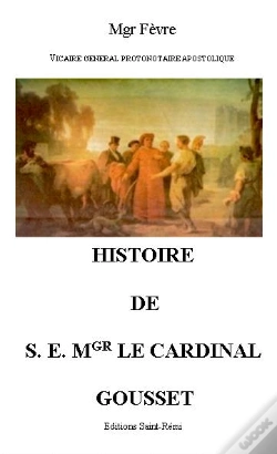 Capa do artigo Histoire De S.E. Mgr Le Cardinal Gousset