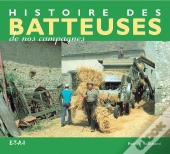 Histoire Des Batteuses De Nos Campagnes