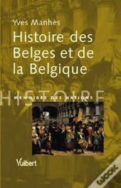 Histoire Des Belges Et De La Belgique