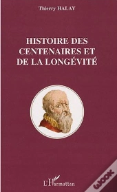Histoire Des Centenaires Et De La Longévité