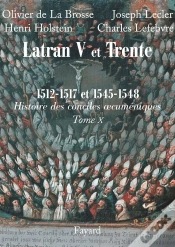 Capa do artigo Histoire Des Conciles Oecuméniques, Tome 10 : Latran V Et Trente (1512-1517, 1545-1548)