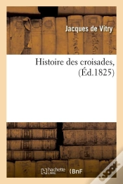 Capa do artigo Histoire Des Croisades , (Éd.1825)