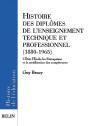 Histoire Des Diplômes De L'Enseignement Technique Et Professionnel (1880-1965) : L'État, L'École, Les Entreprises Et La Certification Des Compétences - Preview