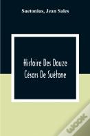 Histoire Des Douze Cesars De Suetone