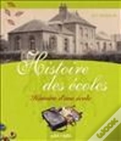 Histoire Des Écoles ; Histoire D'Une École