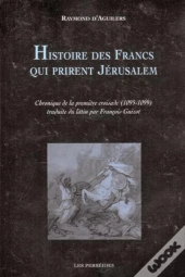 Histoire Des Francs Qui Prirent Jérusalem