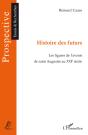 Histoire Des Futurs ; Les Figures De L'Avenir De Saint Augustin Au Xxi Siècle - Preview