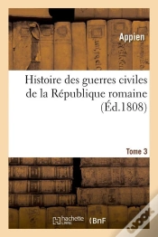 Capa do artigo Histoire Des Guerres Civiles T.3 Edition 1808
