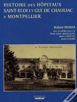 Capa do artigo Histoire Des Hôpitaux Saint-Eloi Et Gui De Chauliac À Montpellier