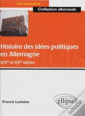 Histoire Des Idées Politiques En Allemagne -  Xixe Et Xxe Siècles