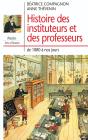 Histoire Des Instituteurs Et Des Professeurs De 1880 À Nos Jours - Preview