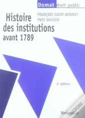 Histoire Des Institutions Avant 1789 (2e Édition)