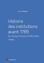 Histoire Des Institutions Avant 1789 (2e Édition) - Preview