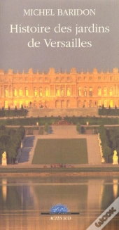 Histoire Des Jardins De Versailles (Édition 2003)