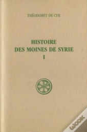 Histoire Des Moines De Syrie Tome 1 ; Histoire Philothée I-Xiii ; Introduction, Texte, Critique, Traduction