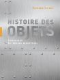 Histoire Des Objets, Chroniques Du Design Industriel - Preview
