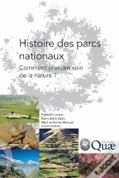 Histoire Des Parcs Nationaux ; Comment Prendre Soin De La Nature ?