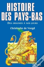 Histoire Des Pays-Bas Des Origines A Nos Jours