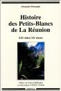 Histoire Des Petits-Blancs De La Réunion ; Xix-Début Xx Siècles - Preview