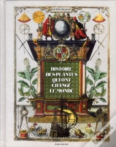 Histoire Des Plantes Qui Ont Bouleverse Le Monde