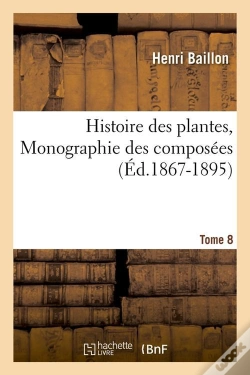 Capa do artigo Histoire Des Plantes T.8 Edition 1867 1895