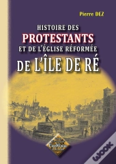 Histoire Des Protestants De L'Église Réformée De L'Île De Ré