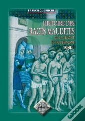 Histoire Des Races Maudites De France & D'Espagne T.2