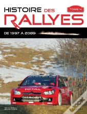 Histoire Des Rallyes De 1997 À 2009 Tome 4
