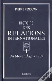 Histoire Des Relations Internationales T.1 ; Du Moyen Age A 1789