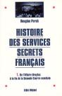 Histoire Des Services Secrets Francais Tome 1 ; De L'Affaire Dreyfus À La Fin De La Seconde Guerre Mondiale - Preview