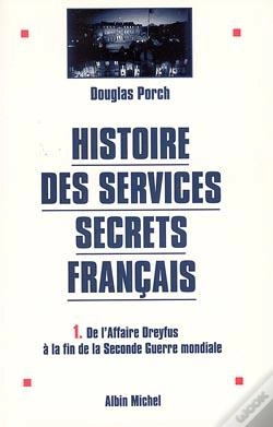 Capa do artigo Histoire Des Services Secrets Francais Tome 1 ; De L'Affaire Dreyfus À La Fin De La Seconde Guerre Mondiale