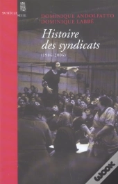 Histoire Des Syndicats (1906-2006)