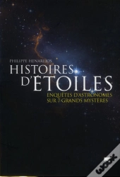 Histoire D'Etoiles. Enquetes D'Astronomes Sur 7 Grands Mysteres