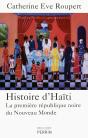 Histoire D'Haïti ; La Première République Noire Du Nouveau Monde - Preview