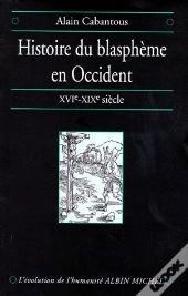 Histoire Du Blaspheme En Occident Xve - Xixe Siecle