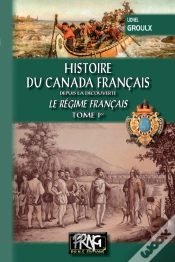 Capa do artigo Histoire Du Canada Français (Tome 1 : Le Régime Français)