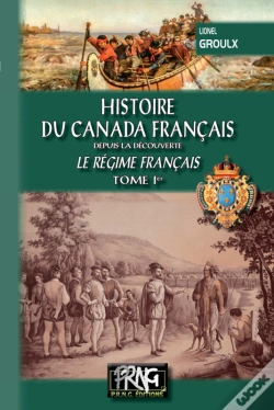 Capa do artigo Histoire Du Canada Français (Tome 1 : Le Régime Français)