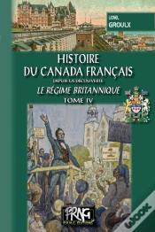 Capa do artigo Histoire Du Canada Français (Tome 4 : Le Régime Britannique)
