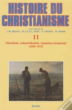 Capa do artigo Histoire Du Christianisme Tome 11 ; Libéralisme, Industrialisation, Expansion Européenne (1830-1914)